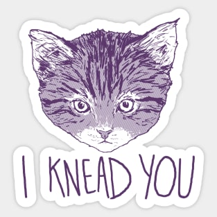 I Knead You Sticker